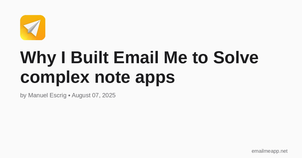 Why I Built Email Me to Solve complex note apps